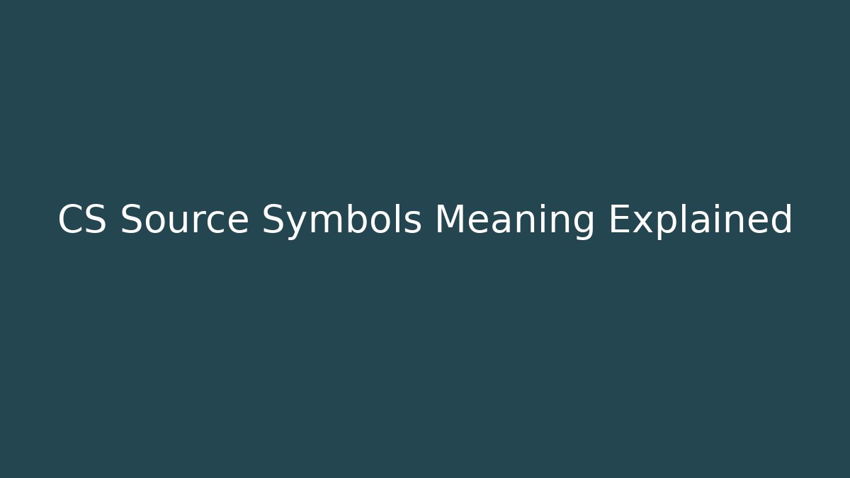 CS Source Symbols Meaning Explained