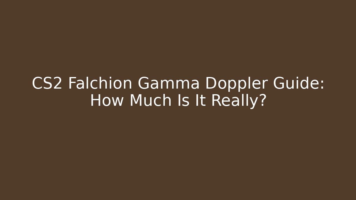 CS2 Falchion Gamma Doppler Guide: How Much Is It Really? - Critter Realm