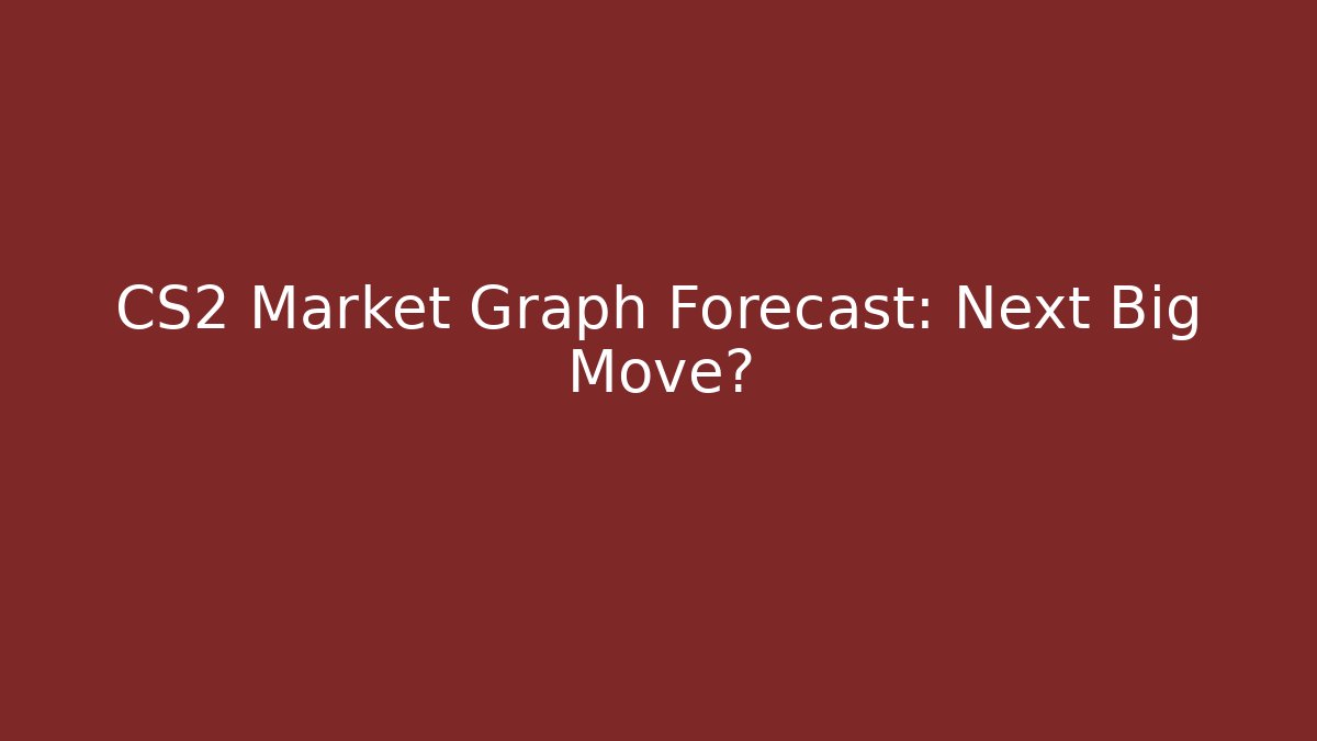 CS2 Market Graph Forecast: Next Big Move?