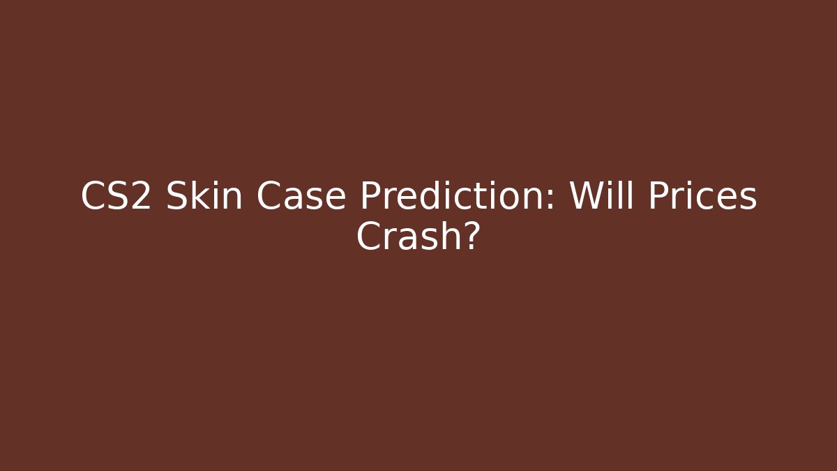 CS2 Skin Case Prediction: Will Prices Crash?