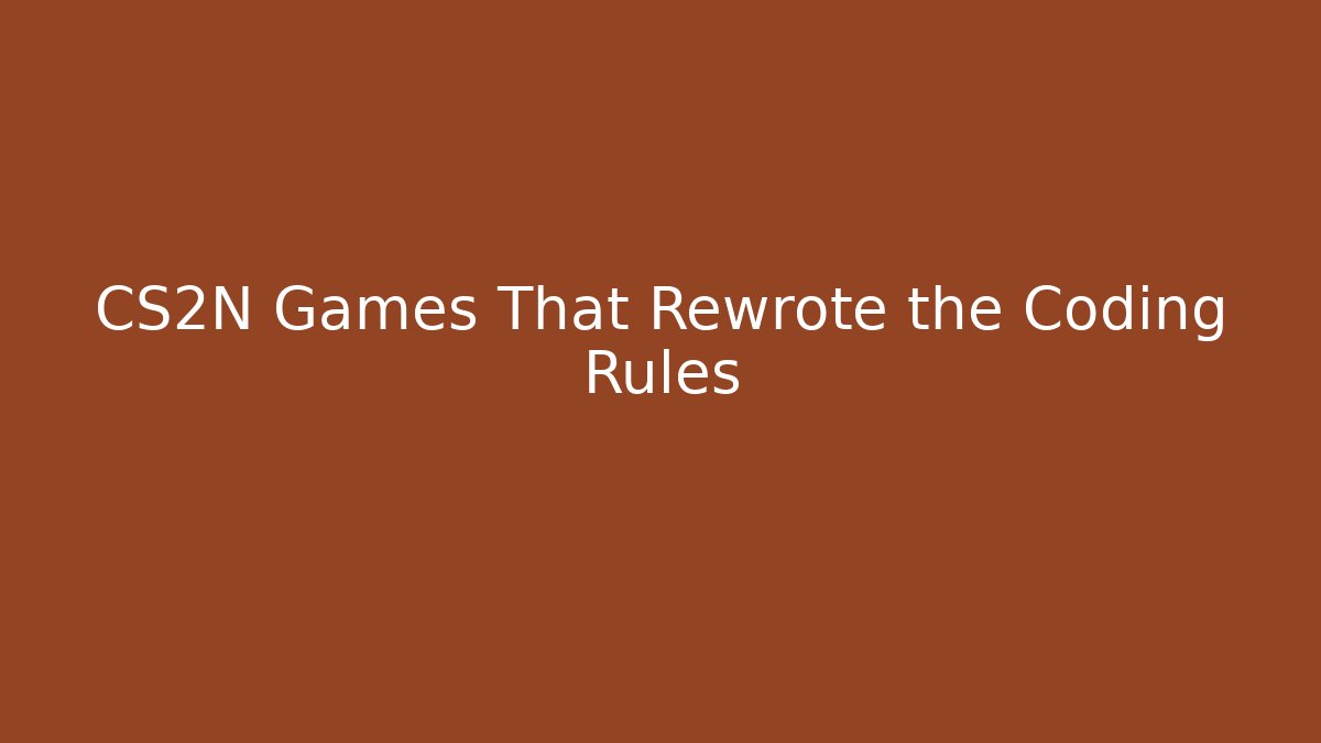 CS2N Games That Rewrote the Coding Rules - Critter Realm