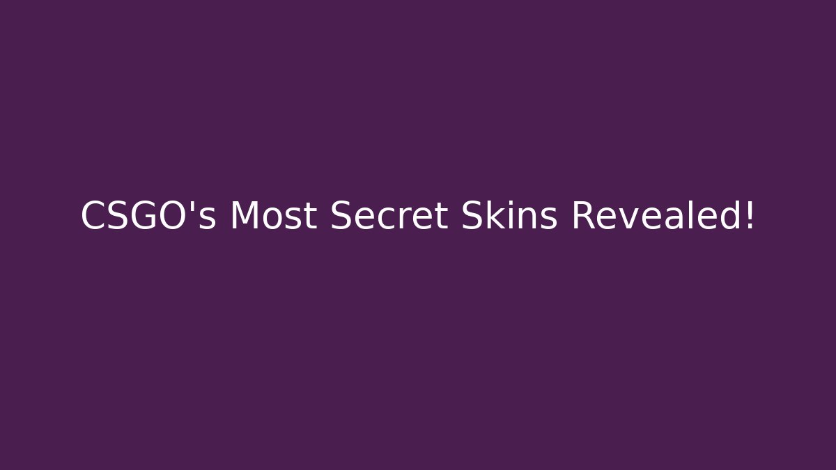CSGO's Most Secret Skins Revealed!