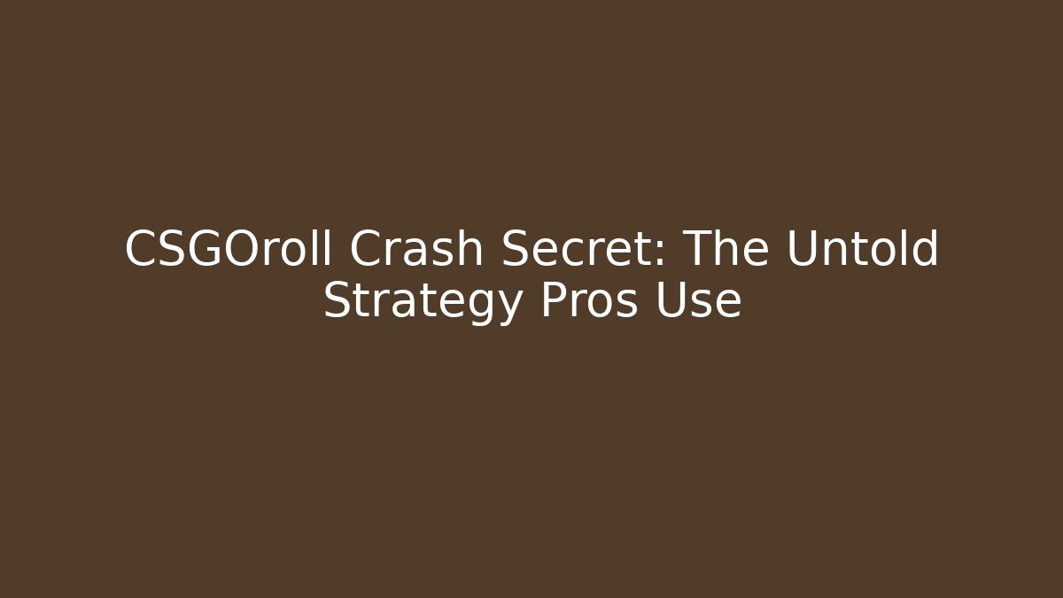 CSGOroll Crash Secret: The Untold Strategy Pros Use - Critter Realm