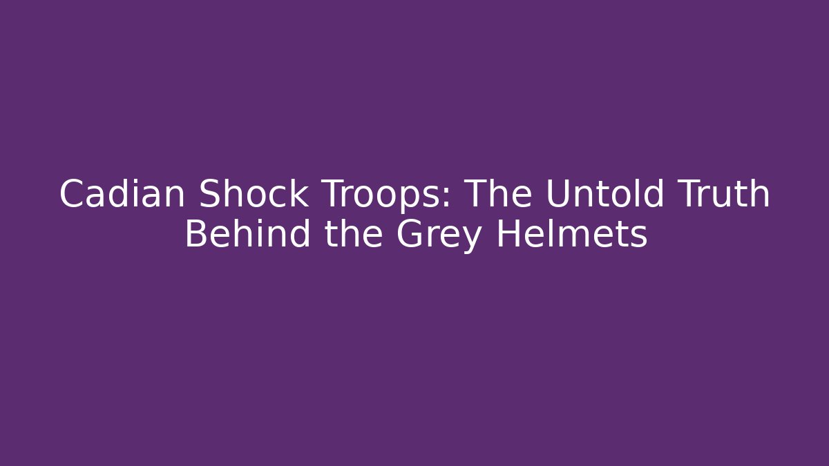Cadian Shock Troops: The Untold Truth Behind the Grey Helmets