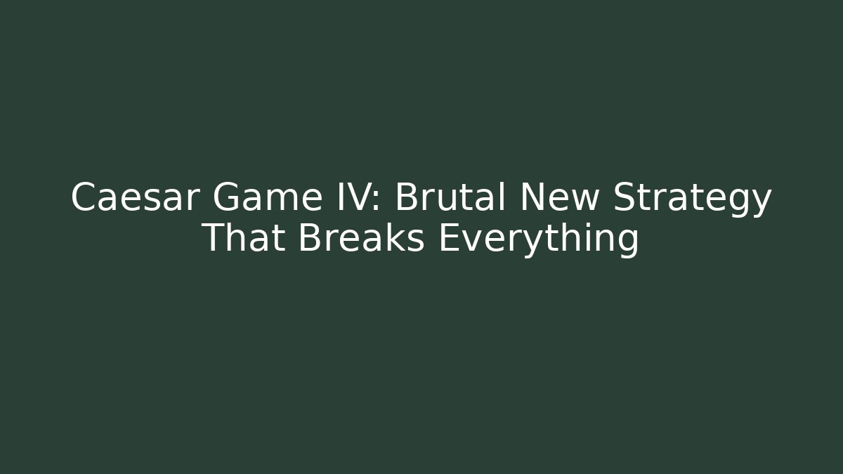 Caesar Game IV: Brutal New Strategy That Breaks Everything - Critter Realm