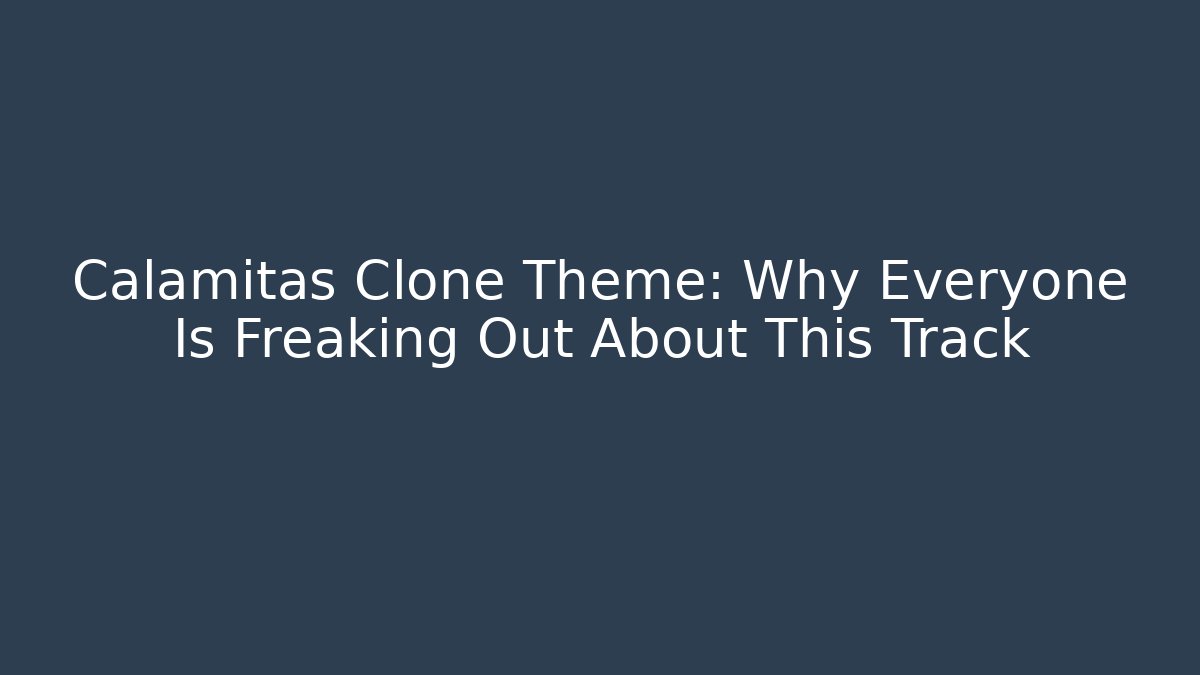 Calamitas Clone Theme: Why Everyone Is Freaking Out About This Track