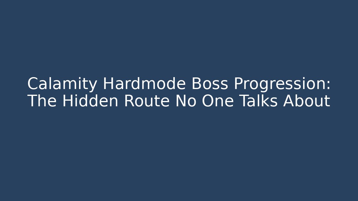 Calamity Hardmode Boss Progression: The Hidden Route No One Talks About