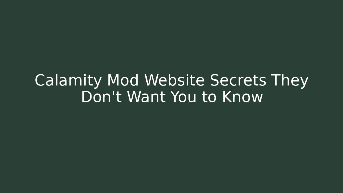 Calamity Mod Website Secrets They Don't Want You to Know