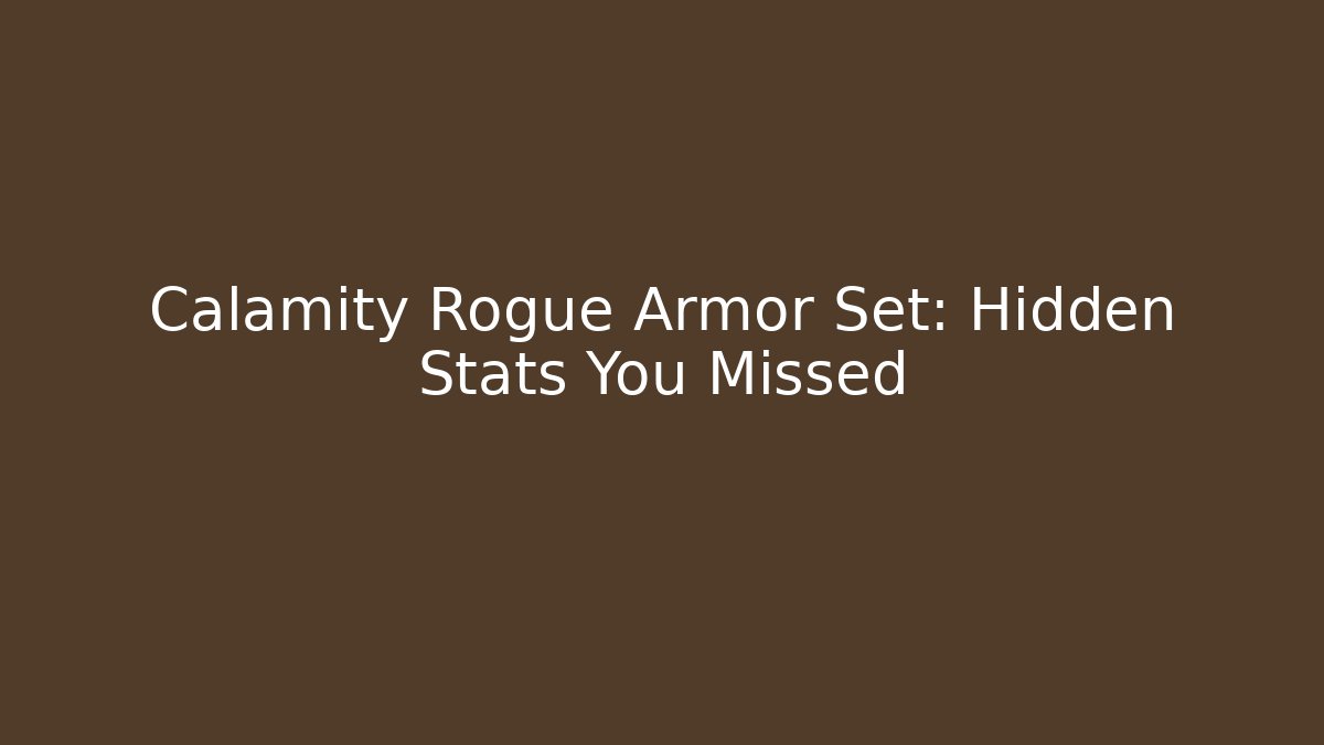 Calamity Rogue Armor Set: Hidden Stats You Missed - Critter Realm