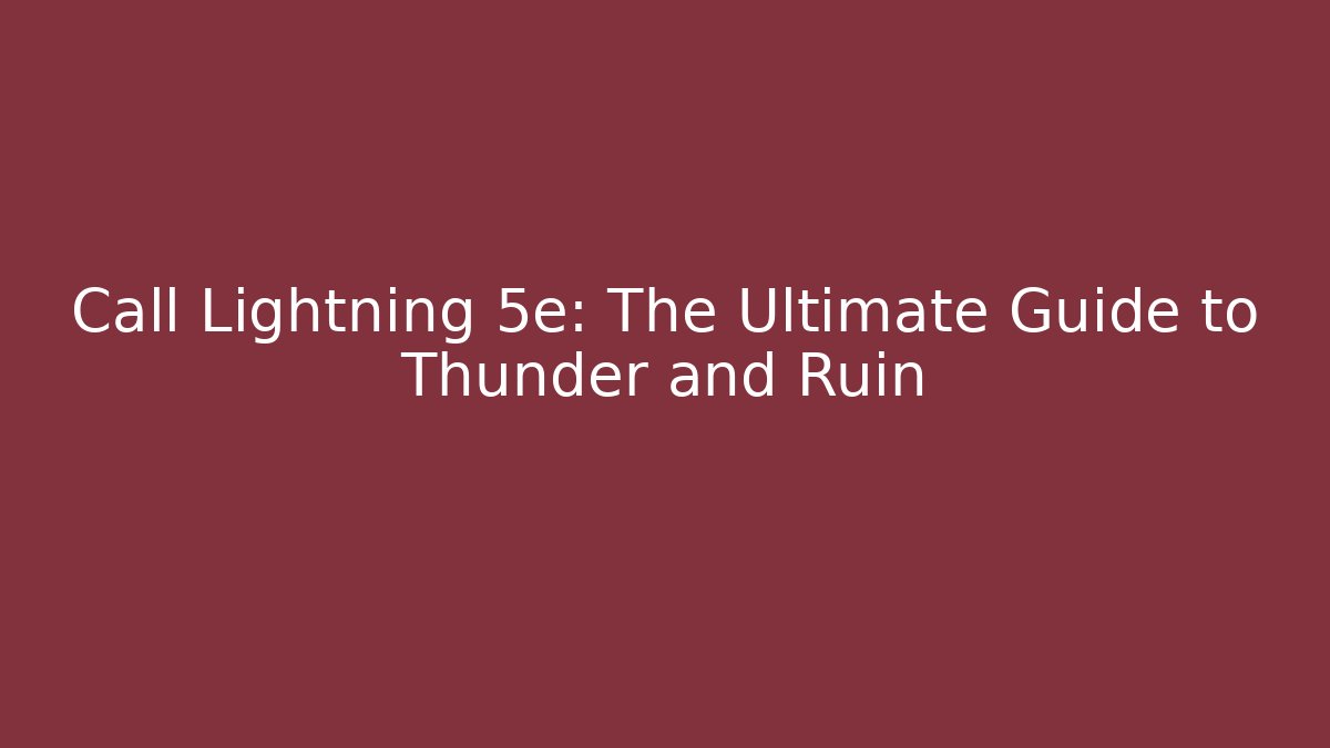 Call Lightning 5e: The Ultimate Guide to Thunder and Ruin