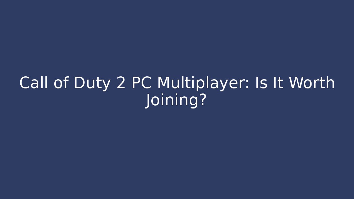 Call of Duty 2 PC Multiplayer: Is It Worth Joining?