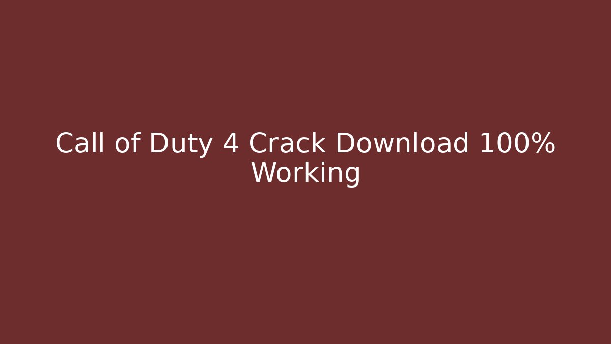 Call of Duty 4 Crack Download 100% Working
