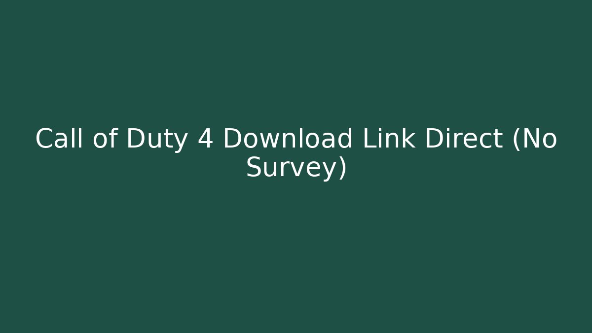Call of Duty 4 Download Link Direct (No Survey)