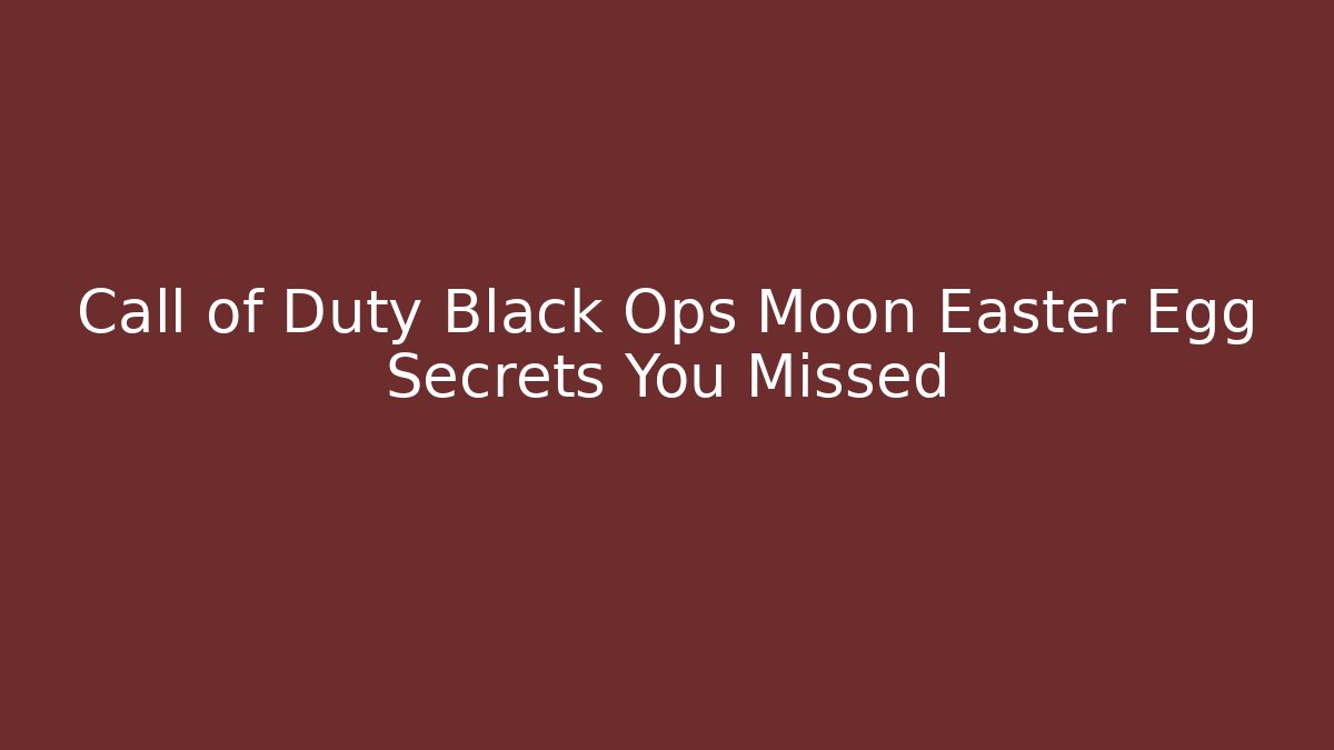 Call of Duty Black Ops Moon Easter Egg Secrets You Missed