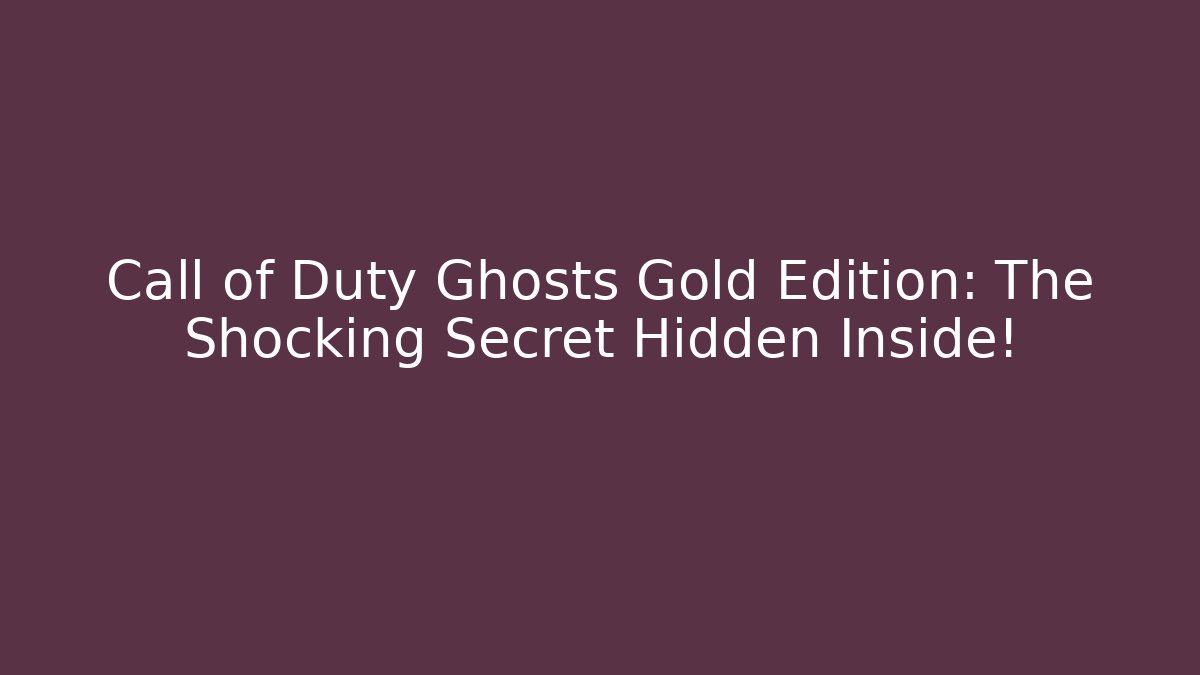 Call of Duty Ghosts Gold Edition: The Shocking Secret Hidden Inside!