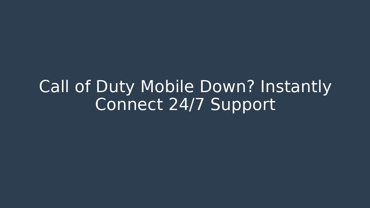 Call of Duty Mobile Down? Instantly Connect 24/7 Support - Critter Realm