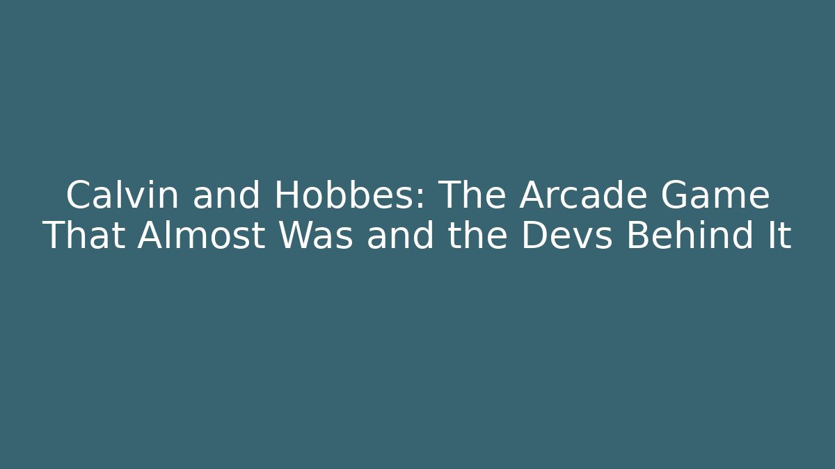 Calvin and Hobbes: The Arcade Game That Almost Was and the Devs Behind It - Critter Realm