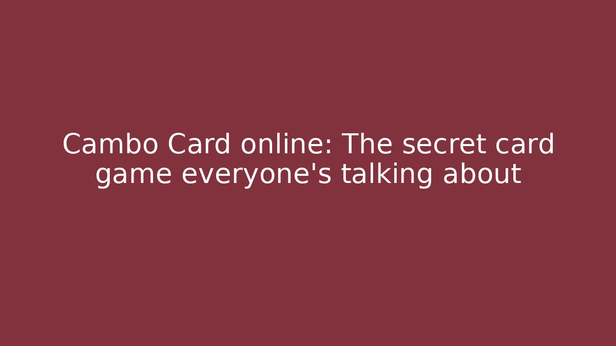 Cambo Card online: The secret card game everyone's talking about