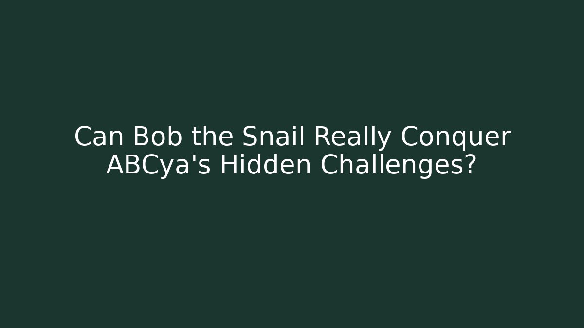 Can Bob the Snail Really Conquer ABCya's Hidden Challenges?