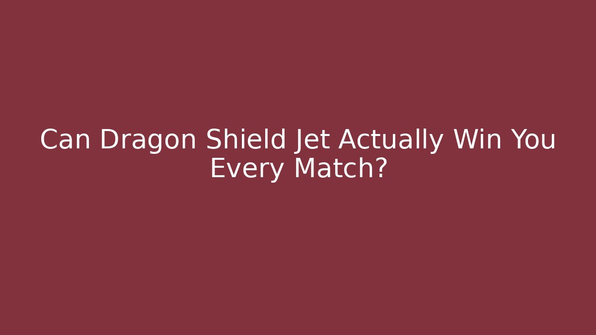 Can Dragon Shield Jet Actually Win You Every Match? - Critter Realm