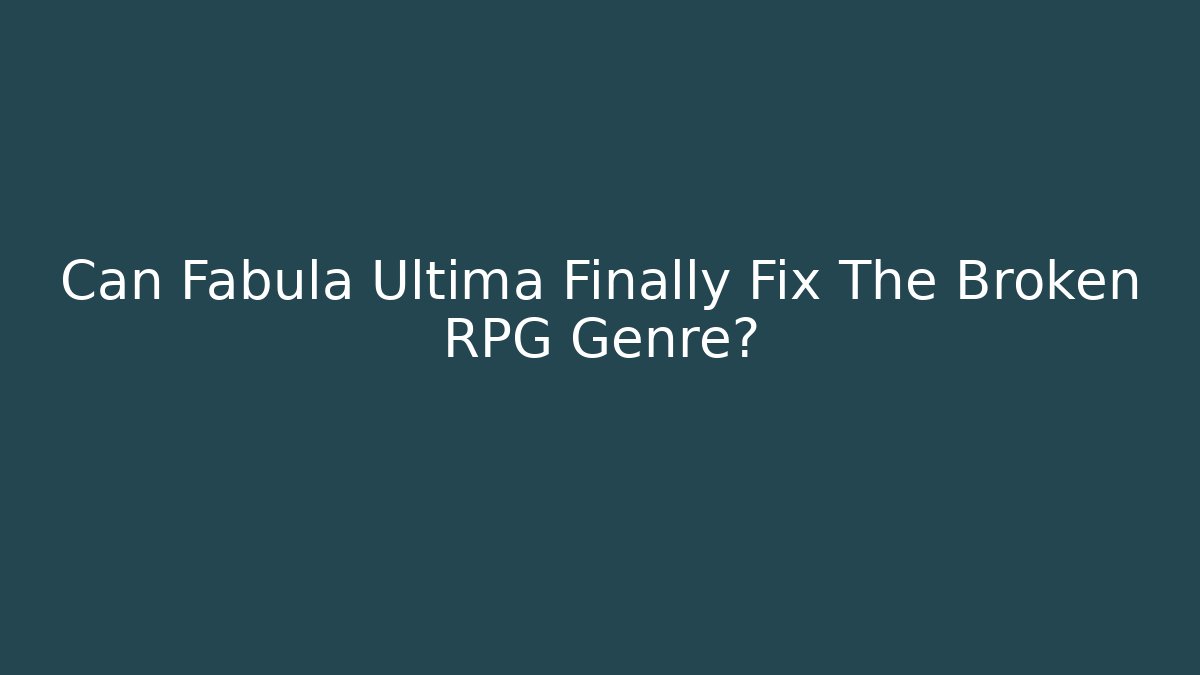 Can Fabula Ultima Finally Fix The Broken RPG Genre?