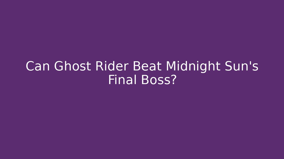Can Ghost Rider Beat Midnight Sun's Final Boss? - Critter Realm