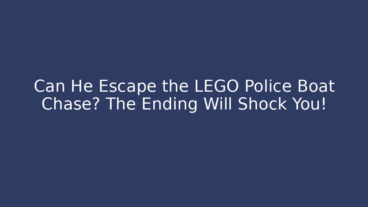 Can He Escape the LEGO Police Boat Chase? The Ending Will Shock You!