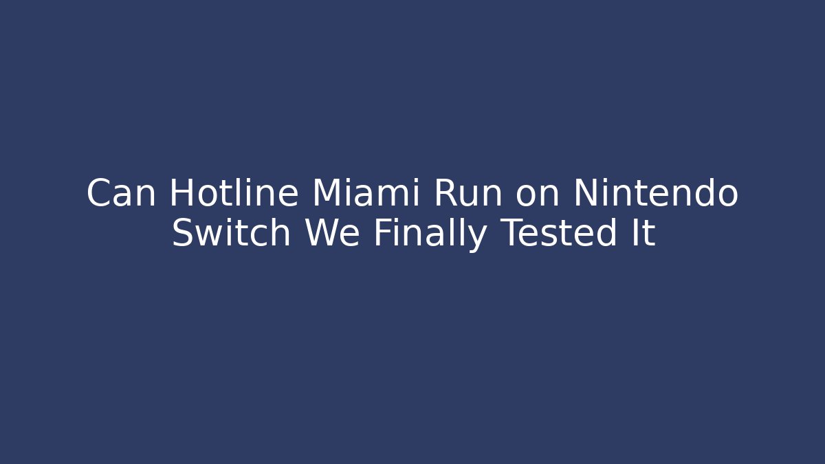 Can Hotline Miami Run on Nintendo Switch We Finally Tested It