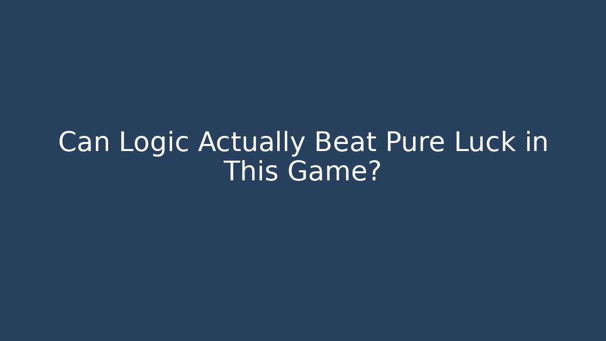 Can Logic Actually Beat Pure Luck in This Game?
