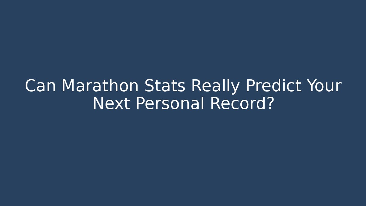 Can Marathon Stats Really Predict Your Next Personal Record?