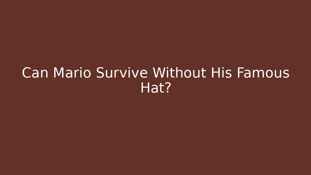 Can Mario Survive Without His Famous Hat? - Critter Realm