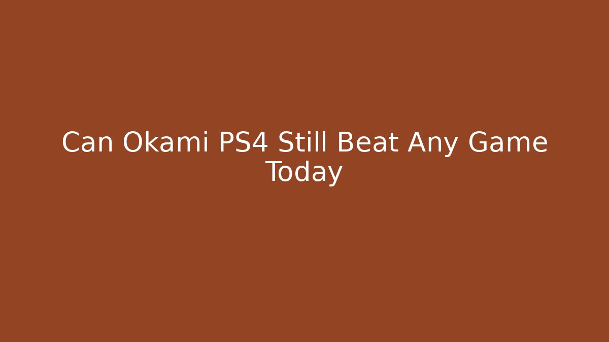 Can Okami PS4 Still Beat Any Game Today