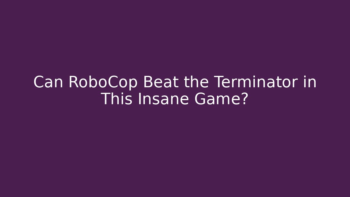 Can RoboCop Beat the Terminator in This Insane Game?