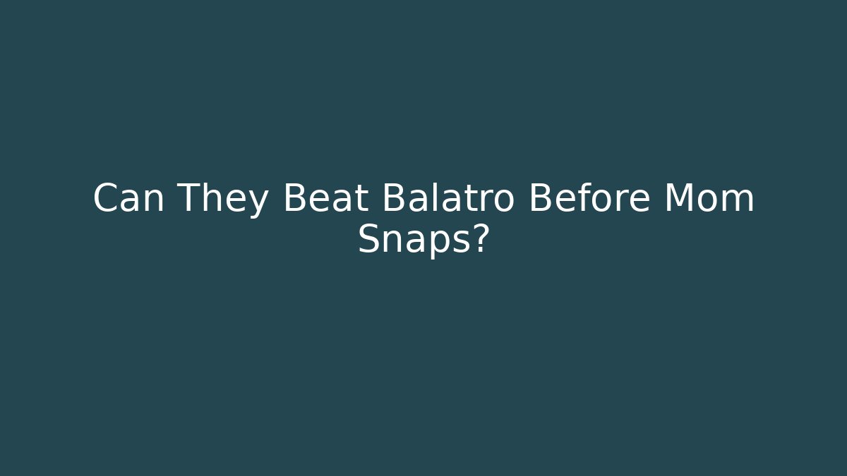 Can They Beat Balatro Before Mom Snaps?