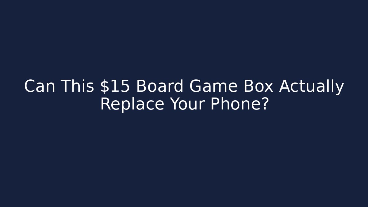 Can This $15 Board Game Box Actually Replace Your Phone?