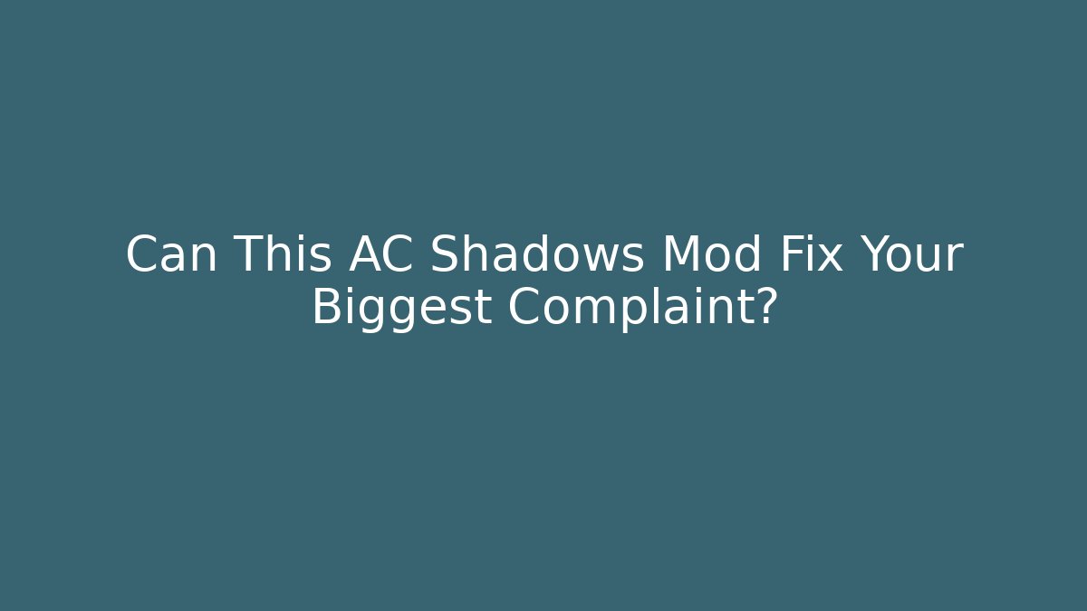 Can This AC Shadows Mod Fix Your Biggest Complaint?