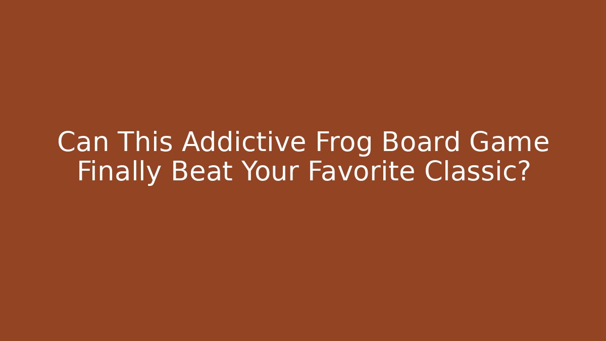 Can This Addictive Frog Board Game Finally Beat Your Favorite Classic?