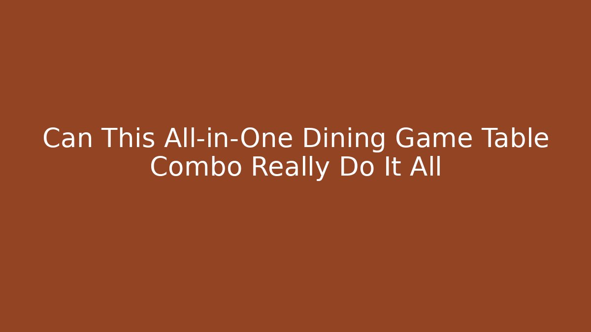 Can This All-in-One Dining Game Table Combo Really Do It All