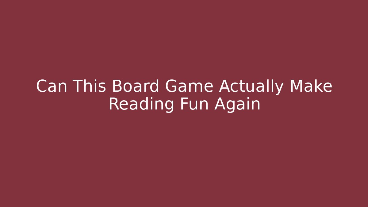 Can This Board Game Actually Make Reading Fun Again