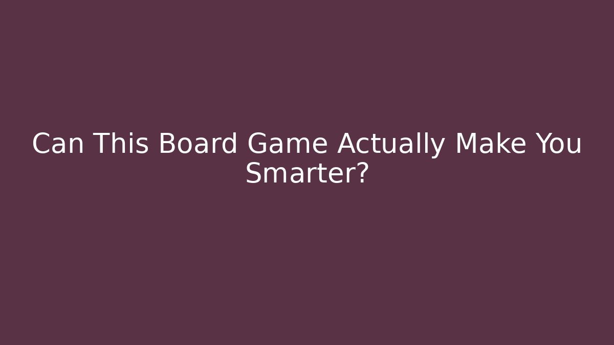 Can This Board Game Actually Make You Smarter? - Critter Realm