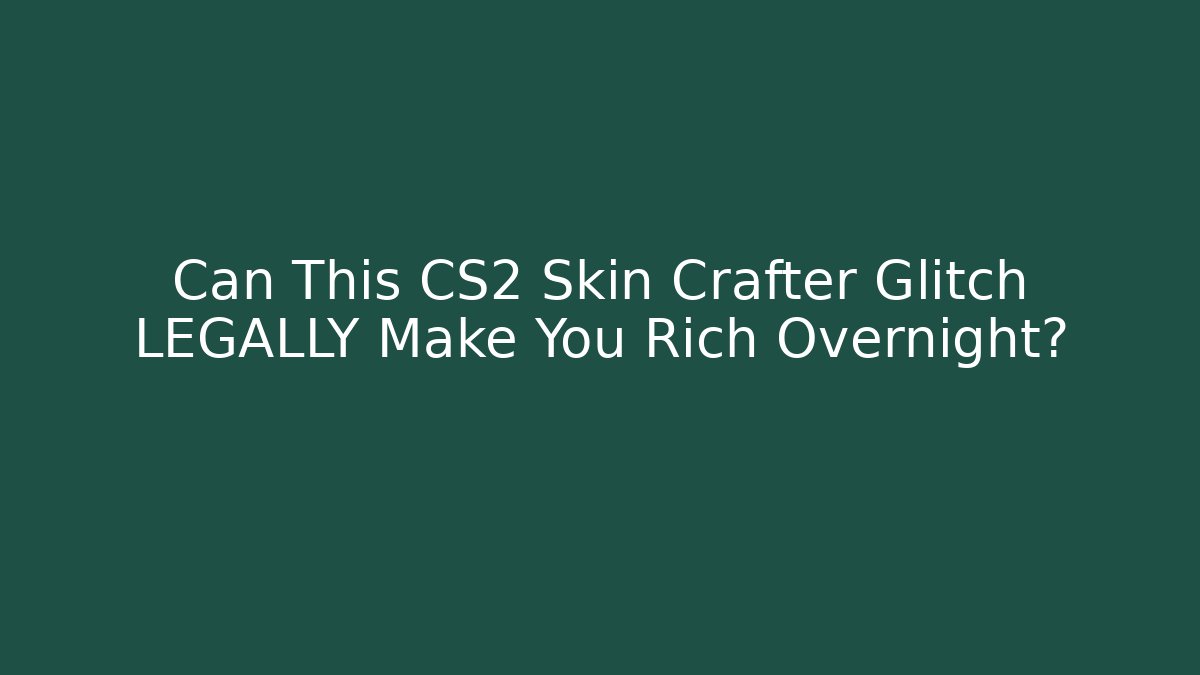 Can This CS2 Skin Crafter Glitch LEGALLY Make You Rich Overnight? - Critter Realm