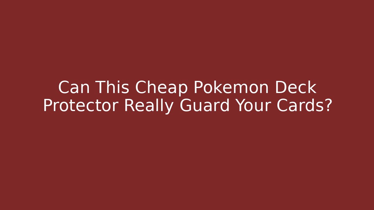 Can This Cheap Pokémon Deck Protector Really Guard Your Cards?