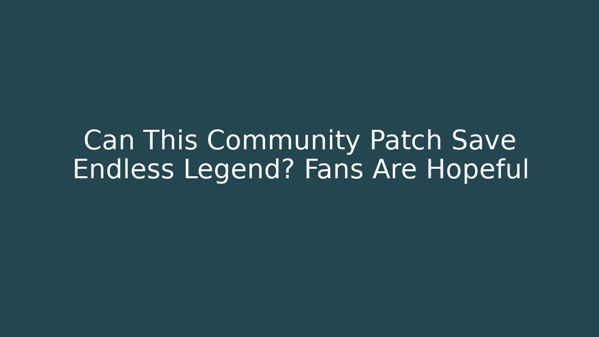 Can This Community Patch Save Endless Legend? Fans Are Hopeful