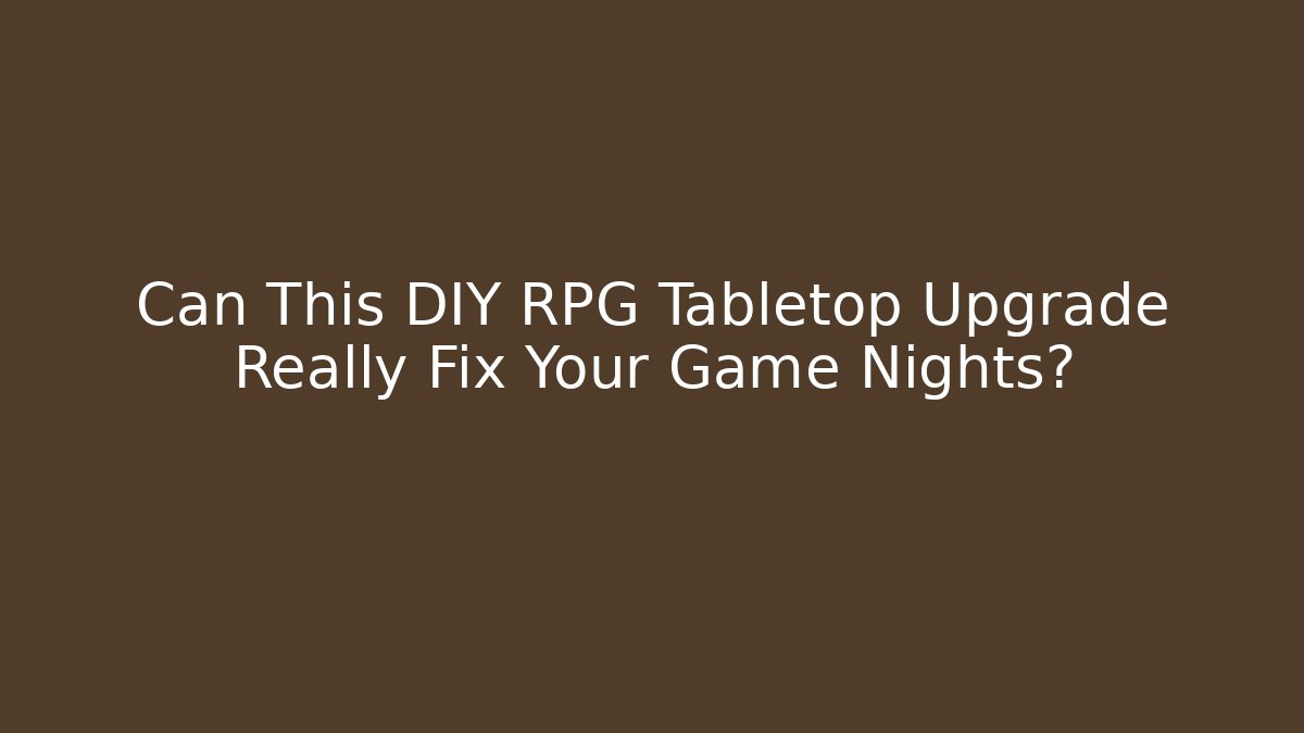 Can This DIY RPG Tabletop Upgrade Really Fix Your Game Nights?