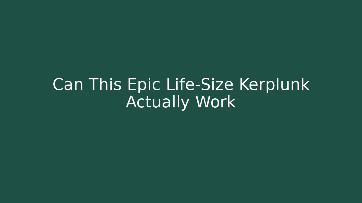 Can This Epic Life-Size Kerplunk Actually Work