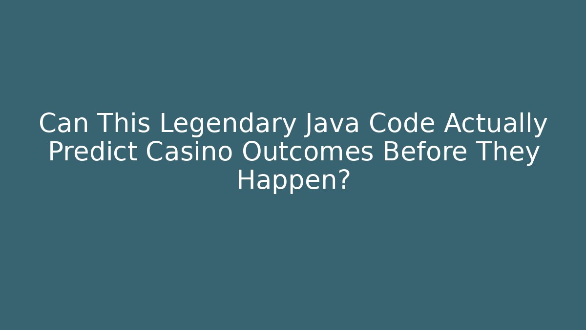 Can This Legendary Java Code Actually Predict Casino Outcomes Before They Happen? - Critter Realm