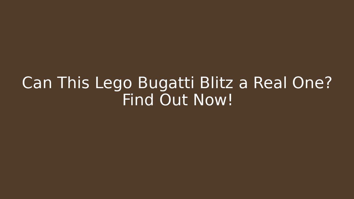 Can This Lego Bugatti Blitz a Real One? Find Out Now!
