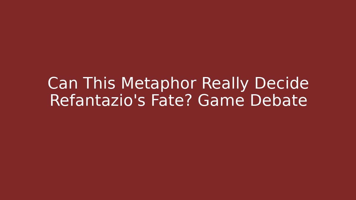 Can This Metaphor Really Decide Refantazio's Fate? Game Debate