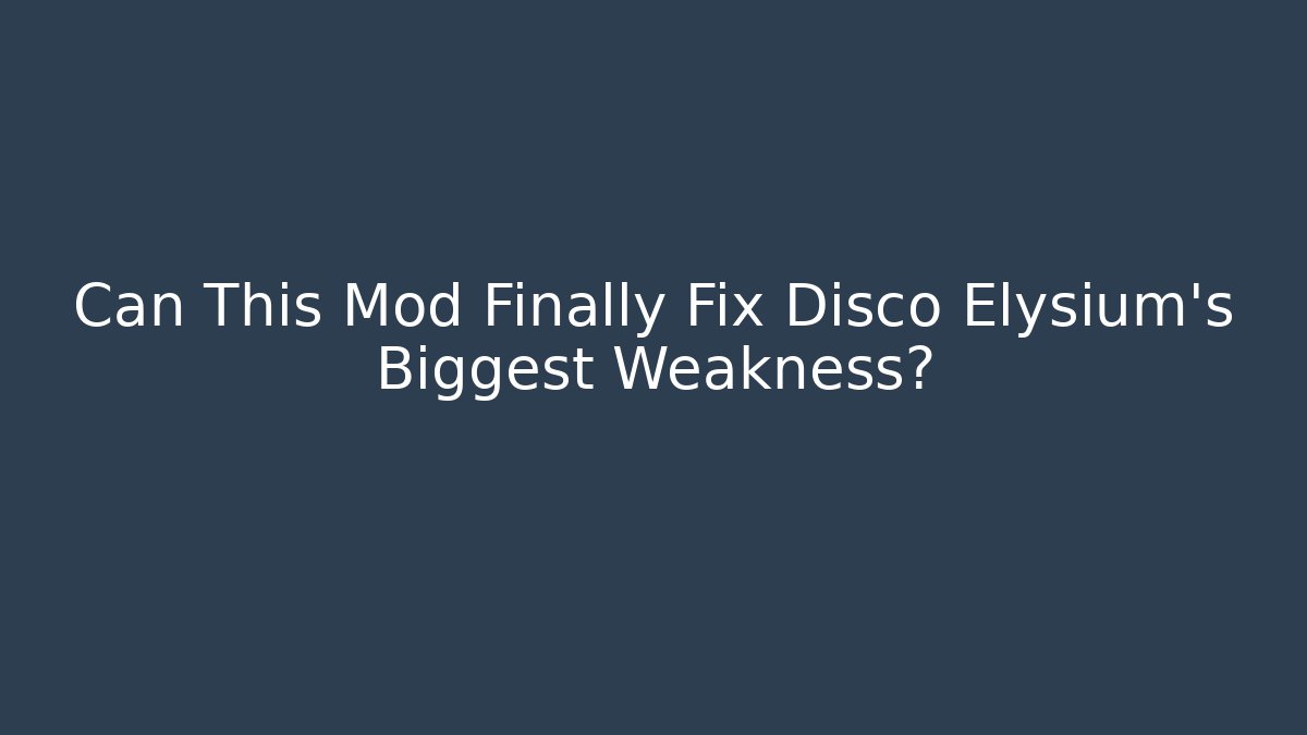Can This Mod Finally Fix Disco Elysium's Biggest Weakness?