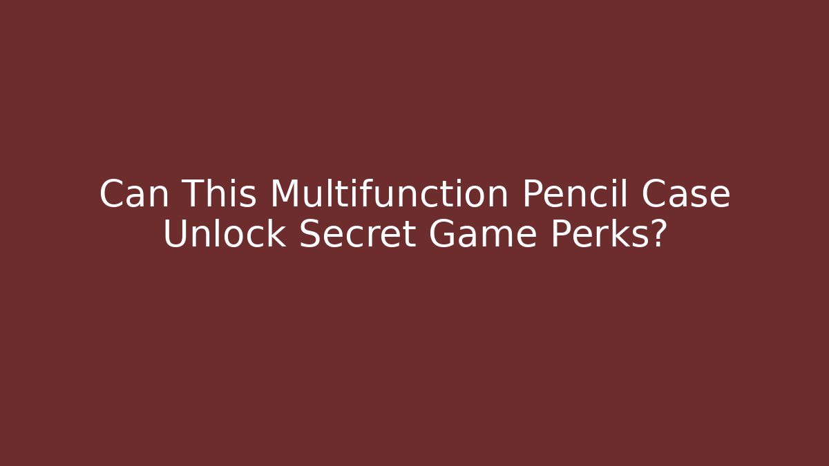 Can This Multifunction Pencil Case Unlock Secret Game Perks?